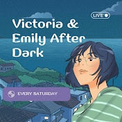 Victoria and Emily After Dark